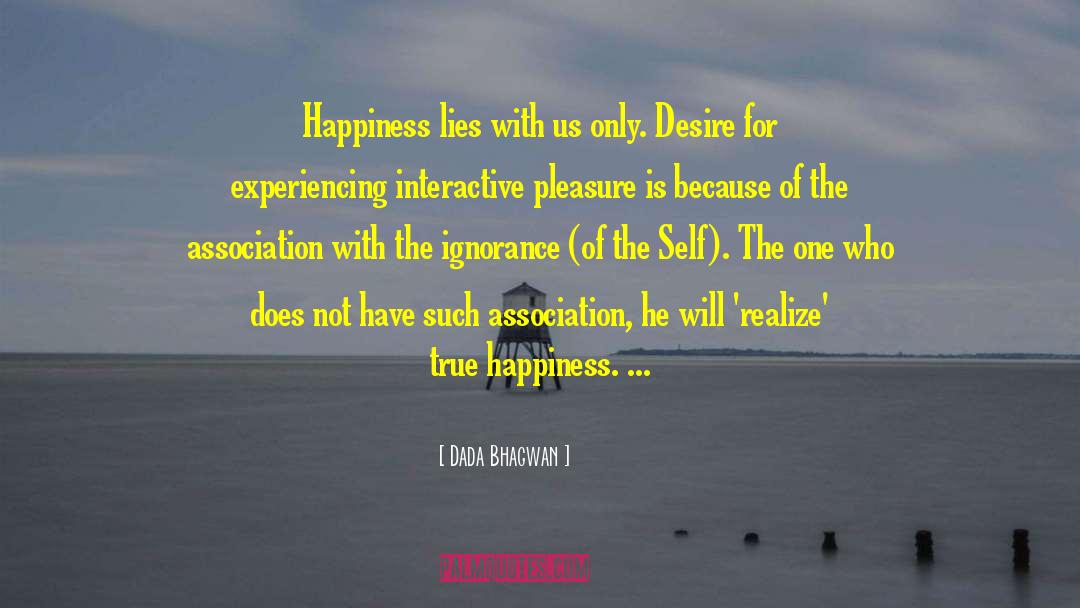 True Happiness quotes by Dada Bhagwan