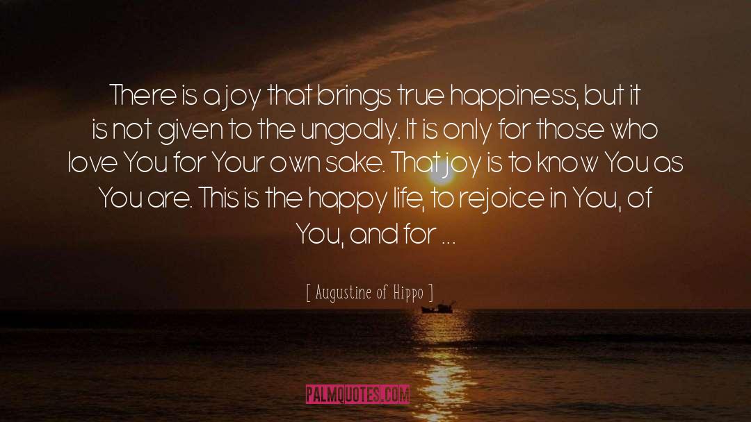 True Happiness quotes by Augustine Of Hippo