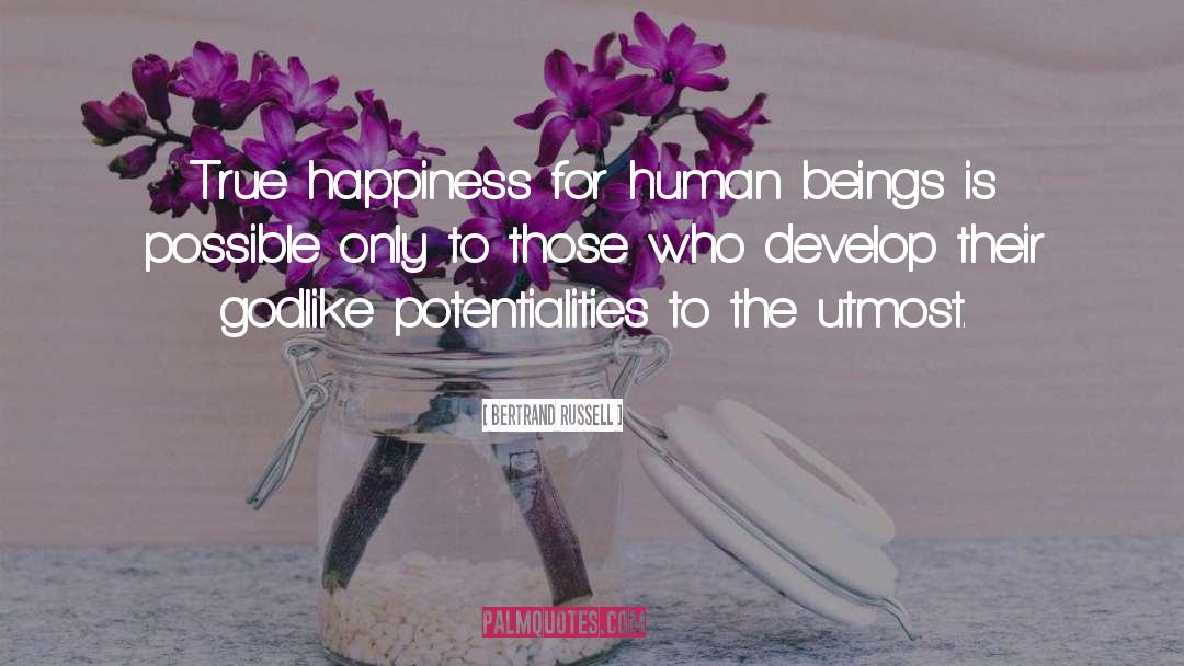 True Happiness quotes by Bertrand Russell