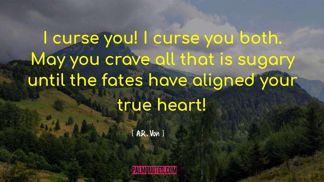 True Heart quotes by A.R. Von