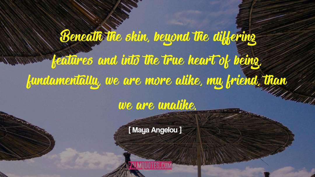 True Heart quotes by Maya Angelou