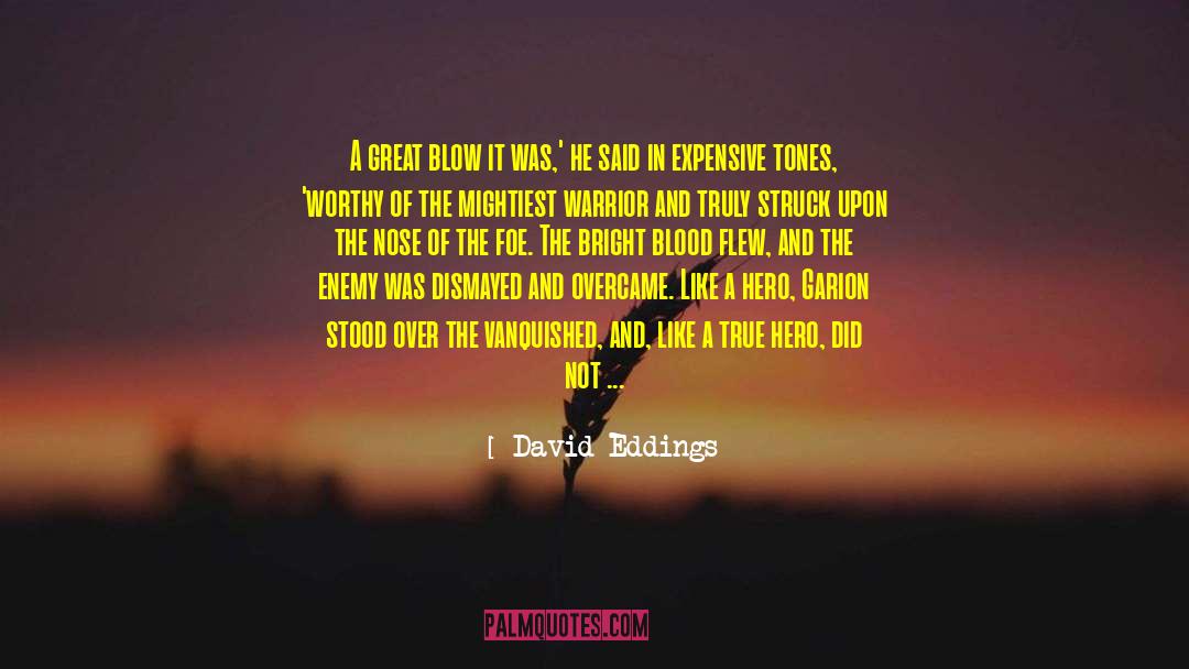 True Hero quotes by David Eddings