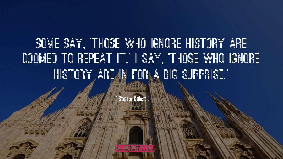 True History quotes by Stephen Colbert