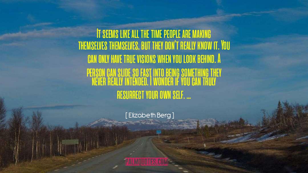 True History quotes by Elizabeth Berg