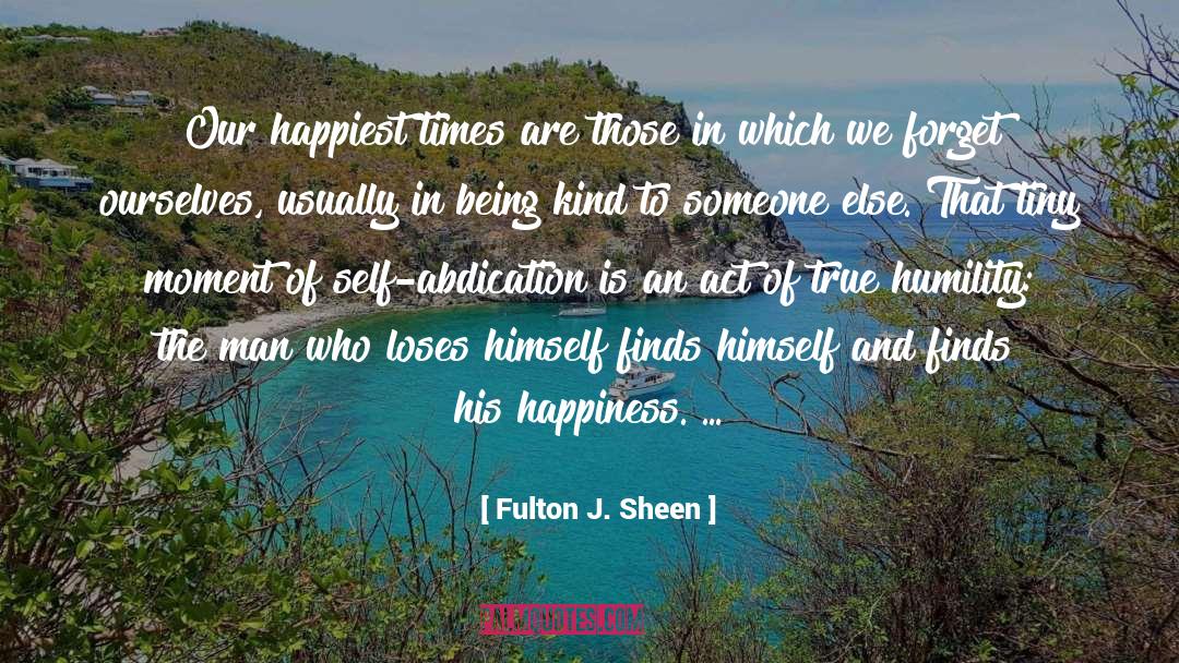 True Humility quotes by Fulton J. Sheen