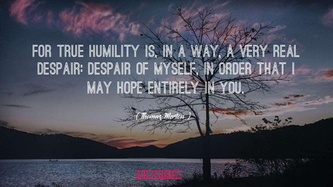 True Humility quotes by Thomas Merton