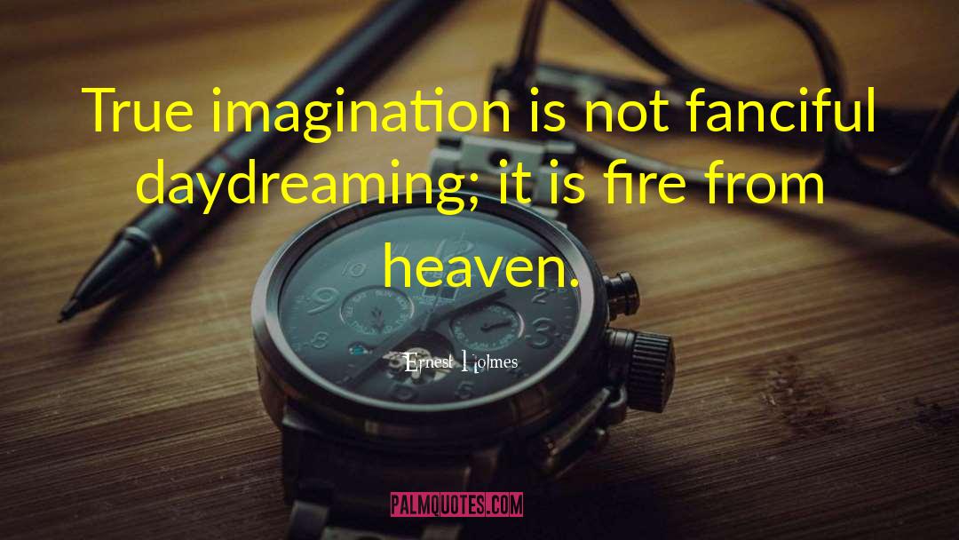 True Imagination quotes by Ernest Holmes