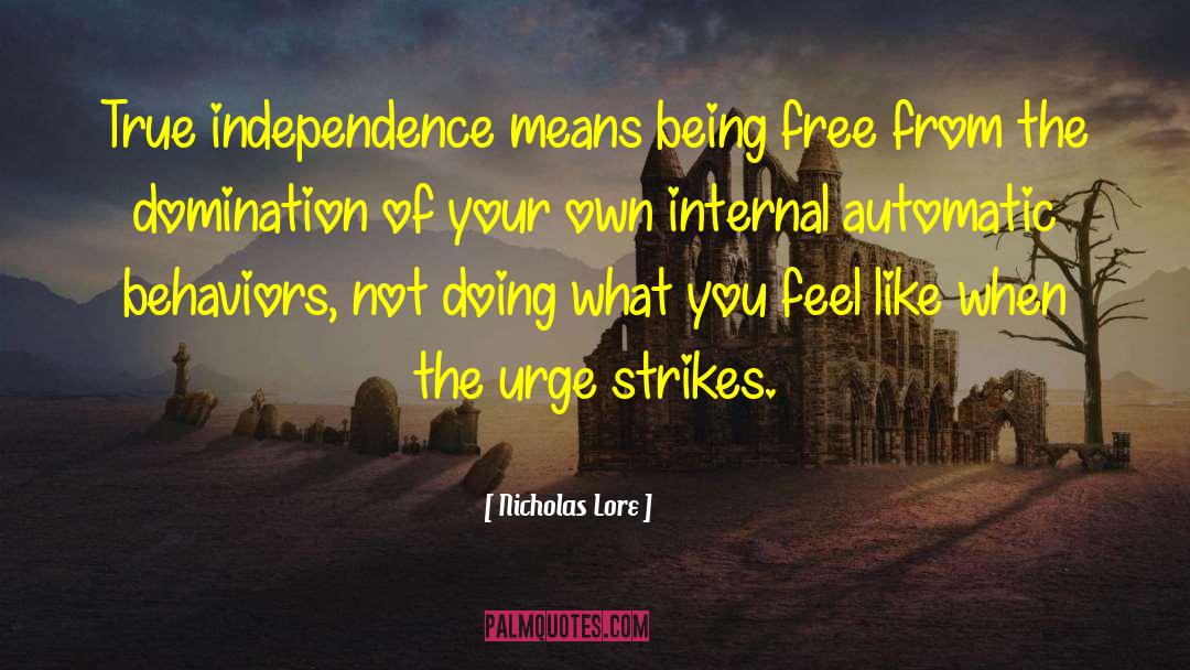 True Independence quotes by Nicholas Lore