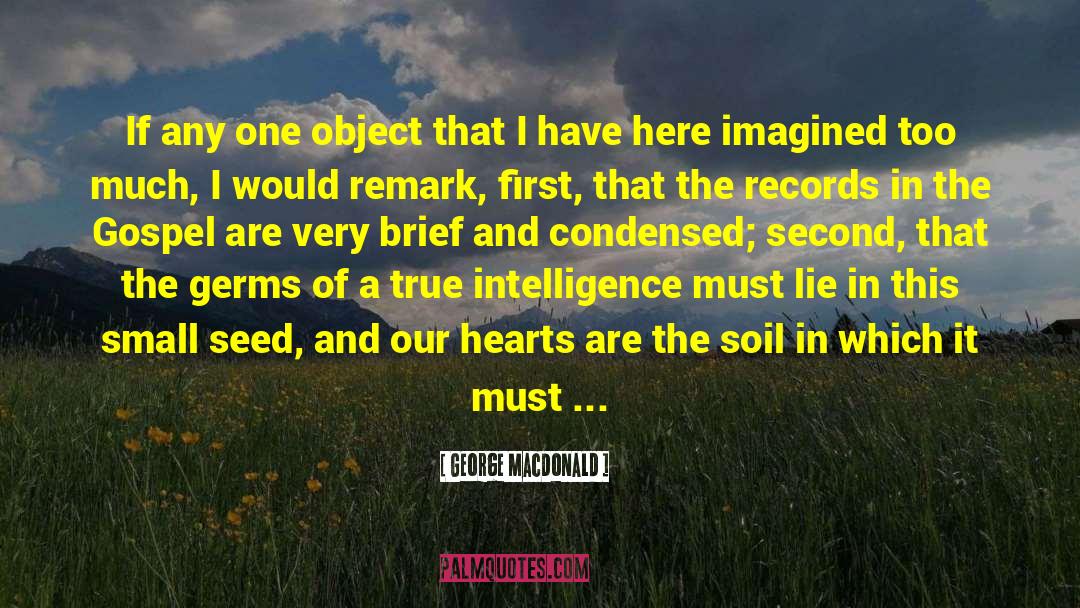 True Intelligence quotes by George MacDonald