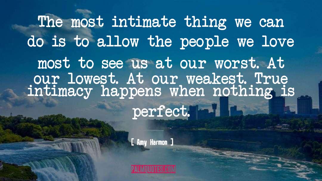 True Intimacy quotes by Amy Harmon