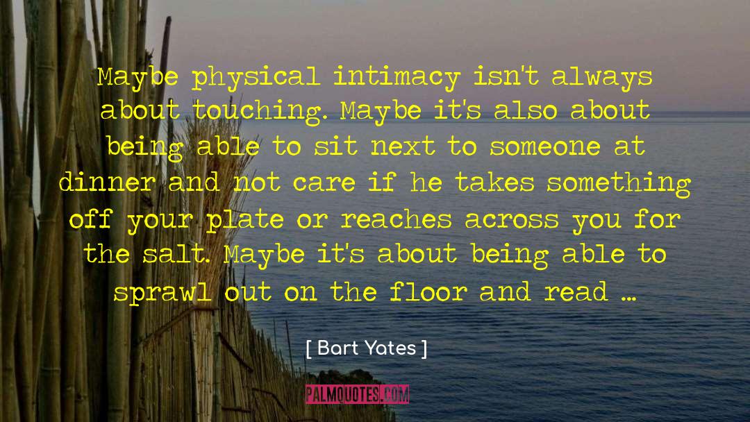 True Intimacy quotes by Bart Yates