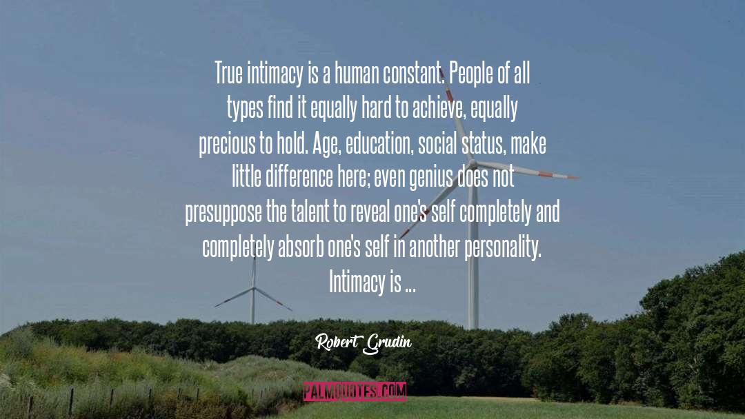 True Intimacy quotes by Robert Grudin