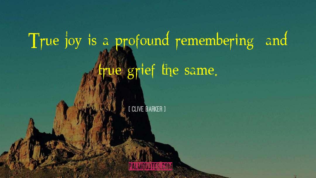 True Joy quotes by Clive Barker