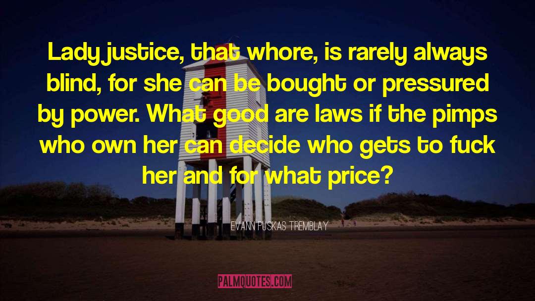 True Justice quotes by Evann Puskas Tremblay