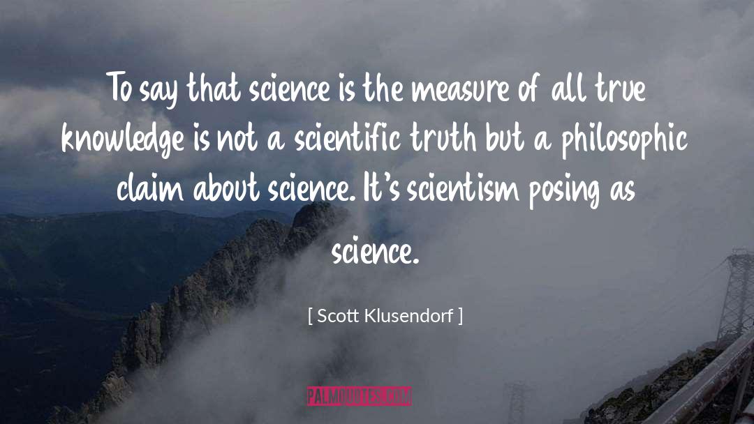 True Knowledge quotes by Scott Klusendorf
