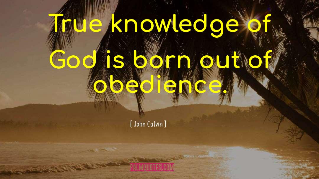 True Knowledge quotes by John Calvin