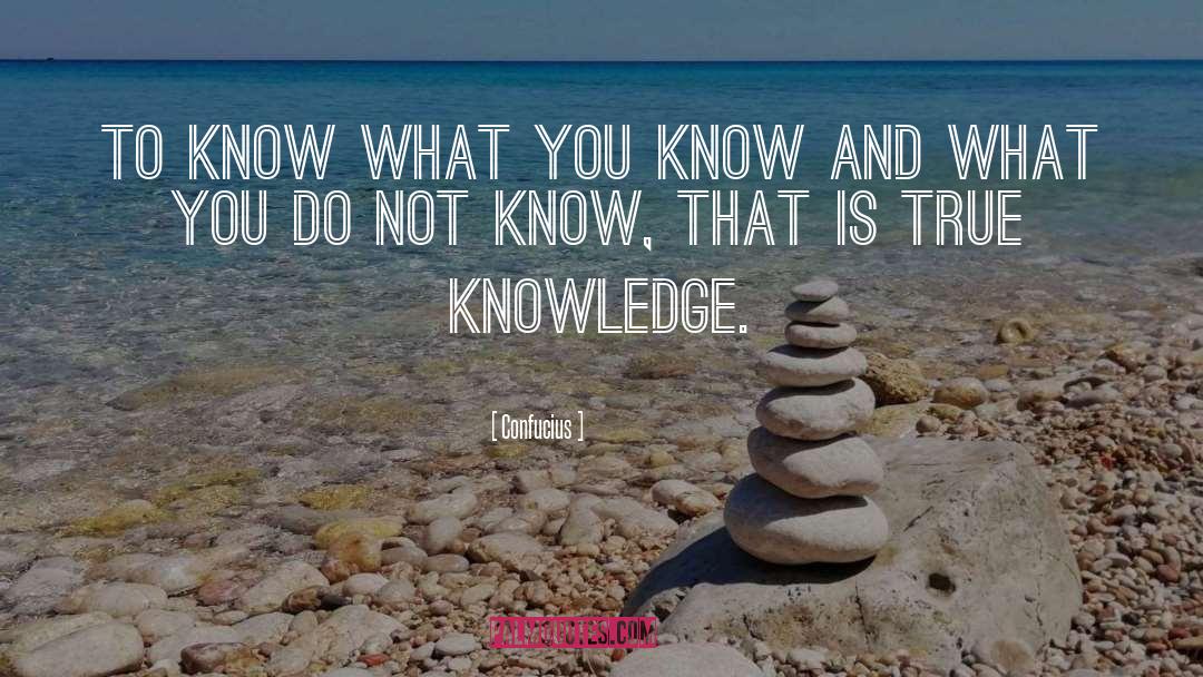 True Knowledge quotes by Confucius