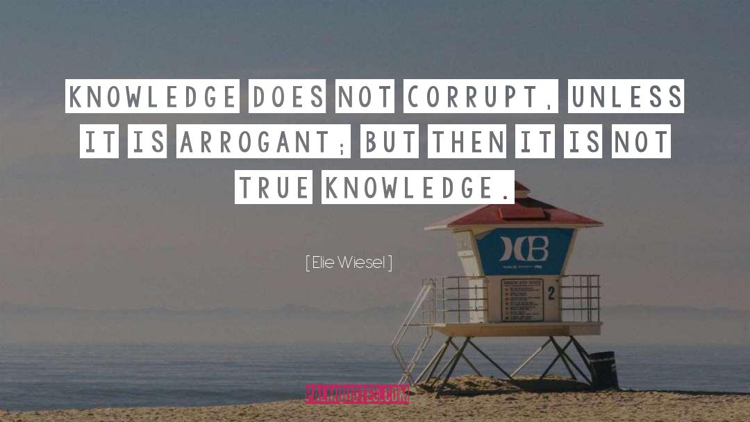 True Knowledge quotes by Elie Wiesel