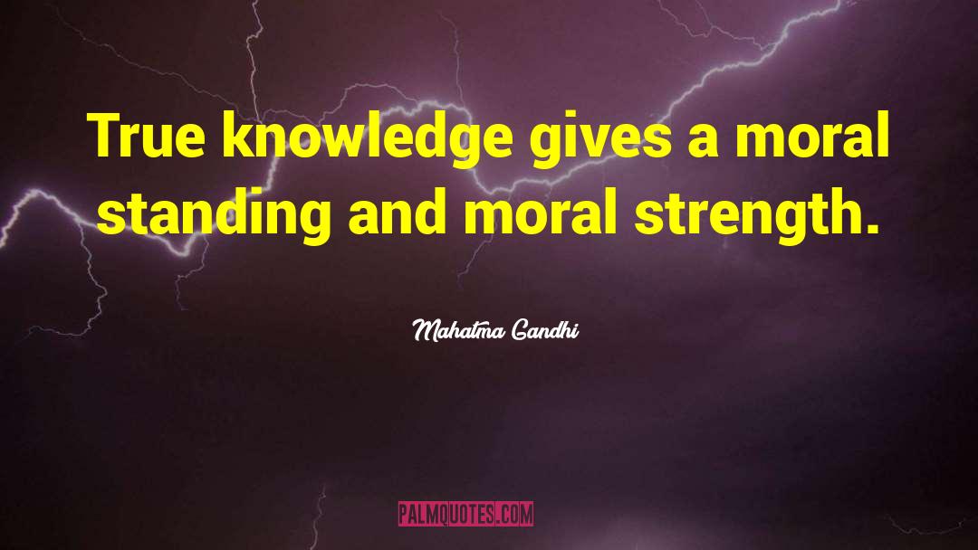 True Knowledge quotes by Mahatma Gandhi