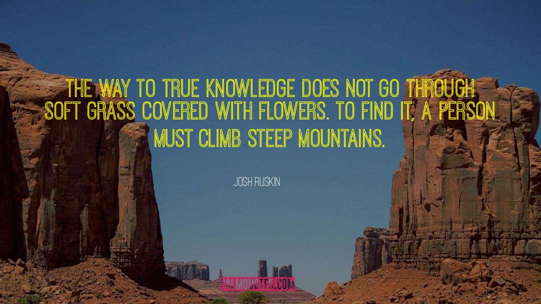 True Knowledge quotes by Josh Ruskin