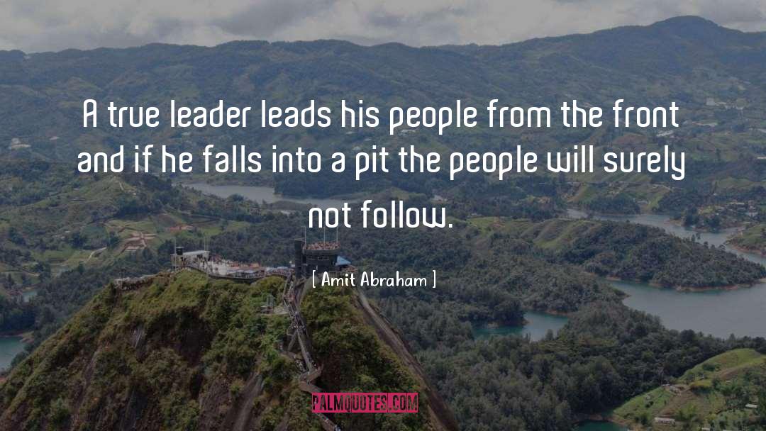 True Leader quotes by Amit Abraham