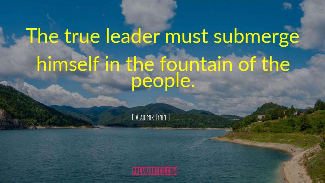 True Leader quotes by Vladimir Lenin