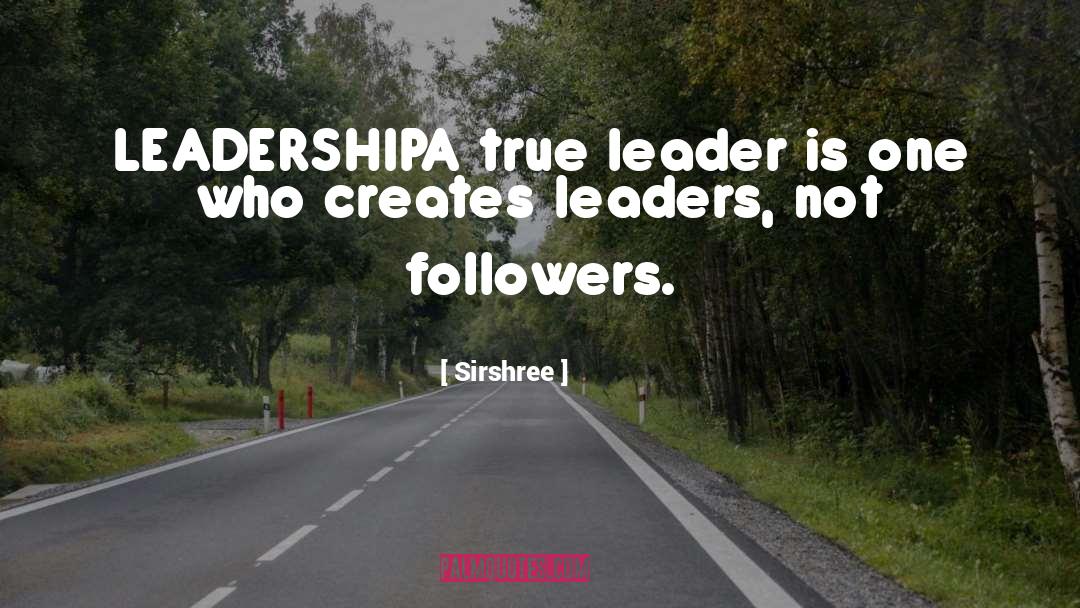 True Leader quotes by Sirshree