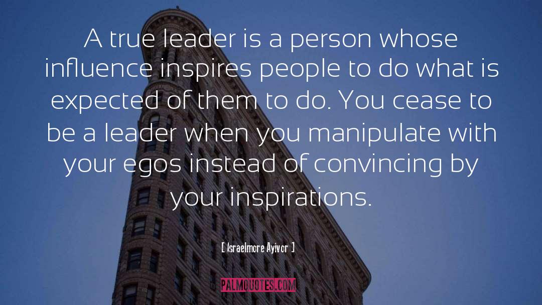 True Leader quotes by Israelmore Ayivor