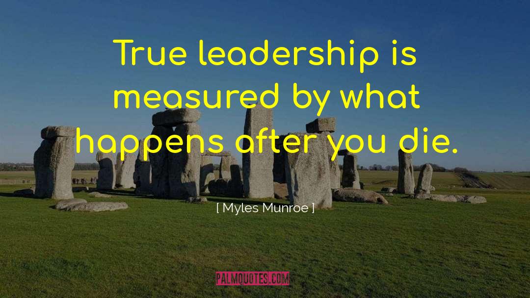 True Leader quotes by Myles Munroe