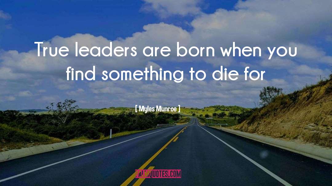 True Leader quotes by Myles Munroe