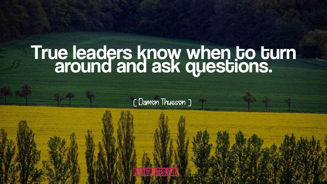 True Leaders quotes by Damon Thueson