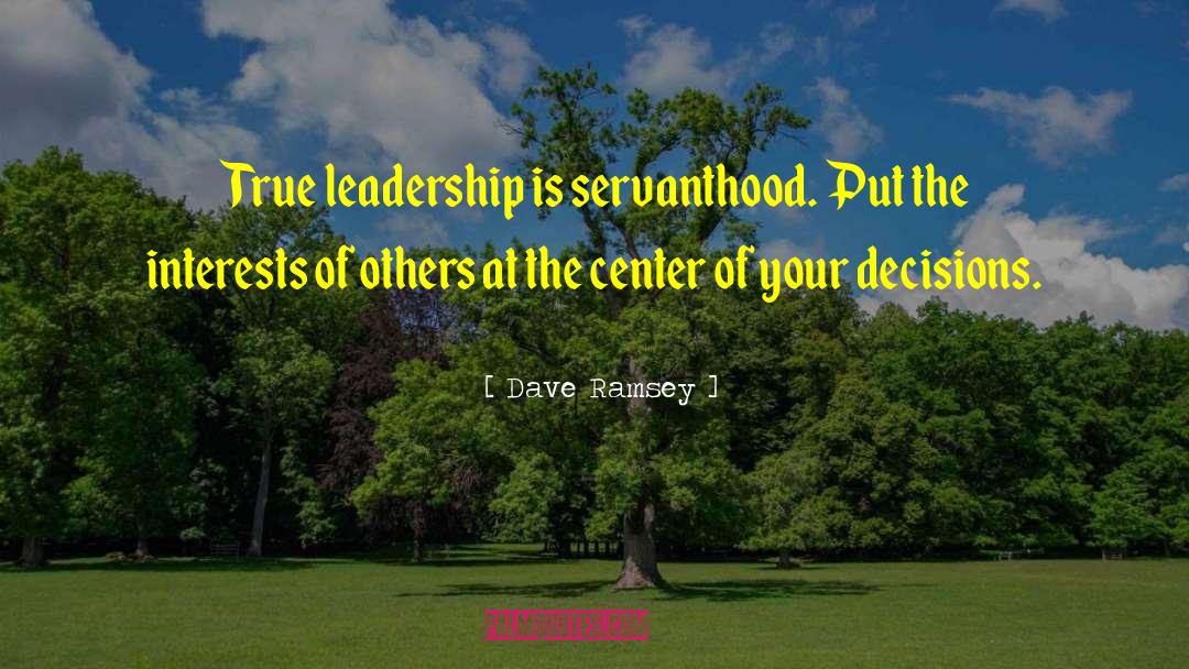 True Leadership quotes by Dave Ramsey