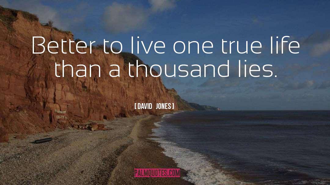 True Life quotes by David   Jones