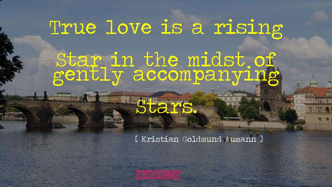 True Love Is A Natural Muse quotes by Kristian Goldmund Aumann