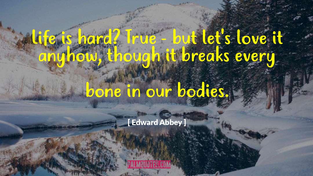 True Love Is Forever quotes by Edward Abbey
