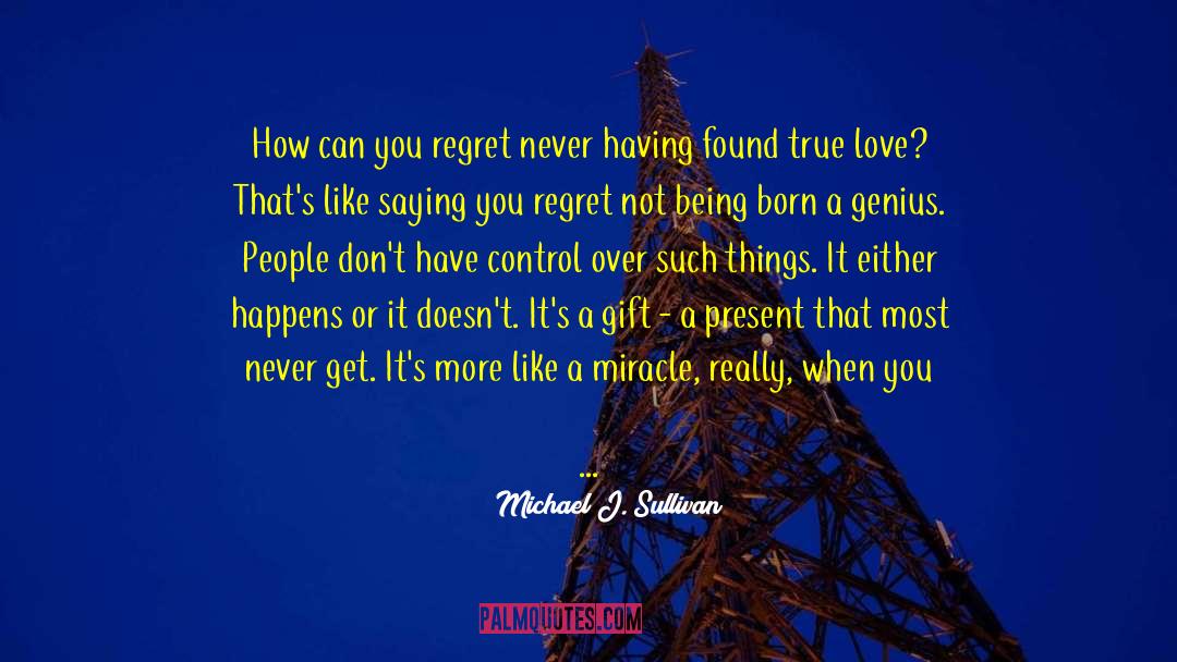 True Love Is Never Easy quotes by Michael J. Sullivan