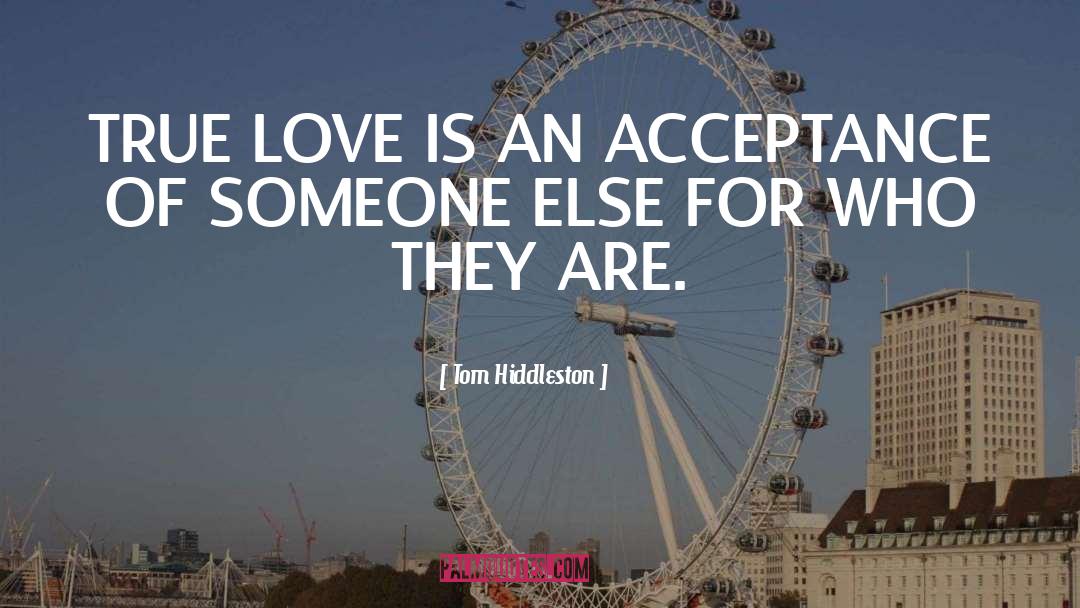 True Love Is quotes by Tom Hiddleston