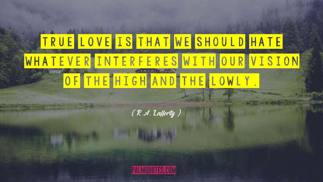 True Love Is quotes by R.A. Lafferty