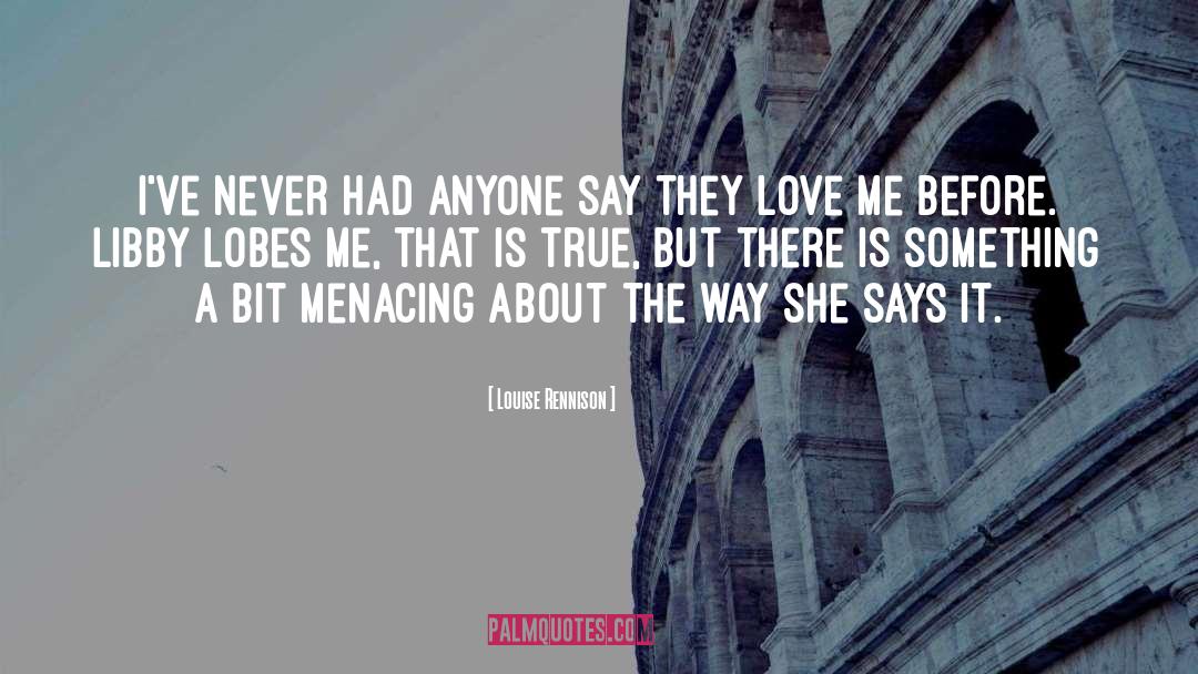 True Love Never Ends quotes by Louise Rennison