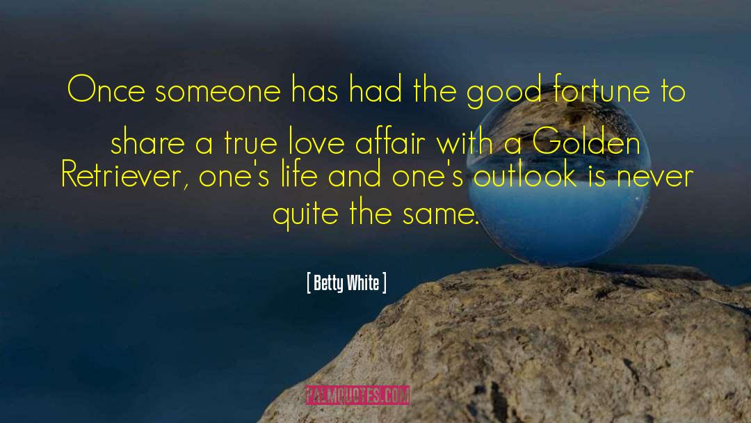 True Love Never Ends quotes by Betty White