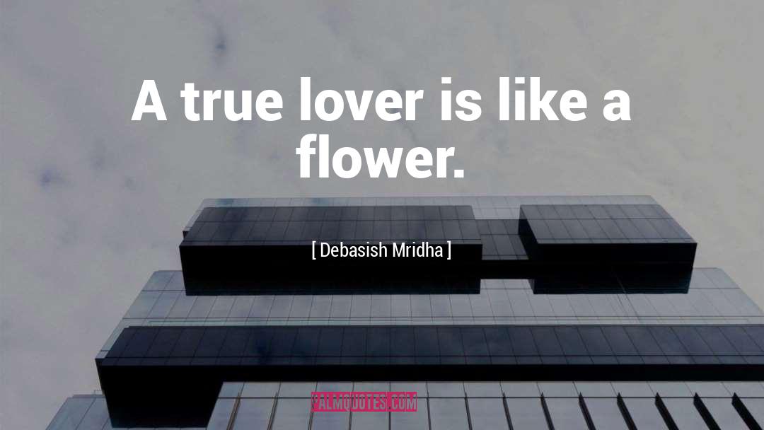 True Lover quotes by Debasish Mridha