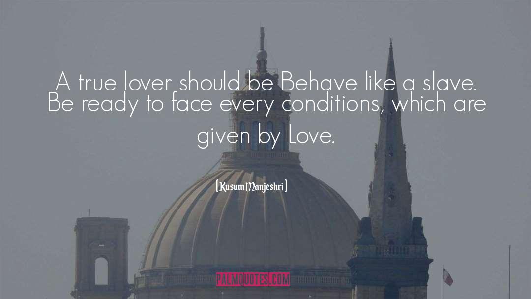 True Lover quotes by Kusum Manjeshri