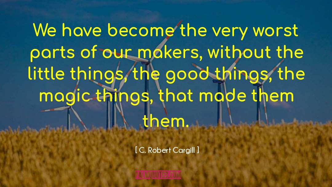 True Magic quotes by C. Robert Cargill