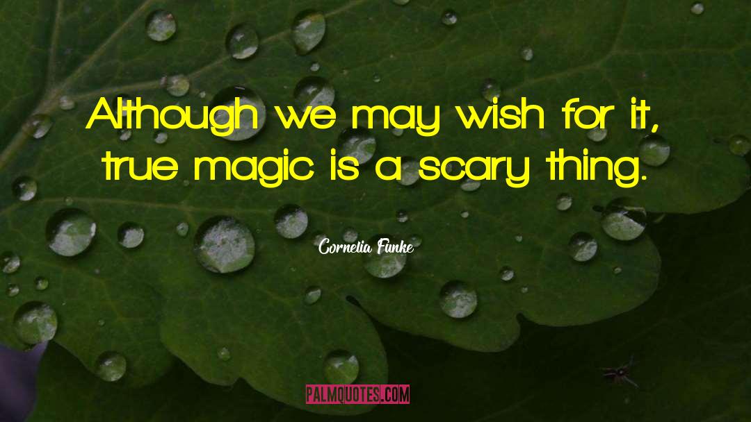 True Magic quotes by Cornelia Funke