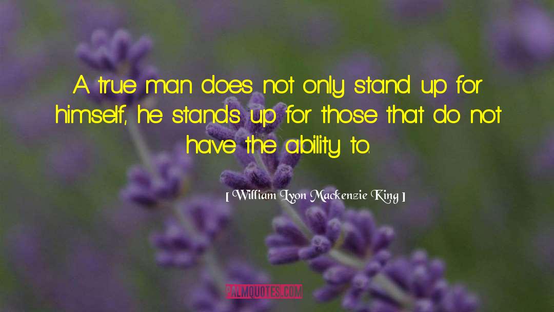 True Man quotes by William Lyon Mackenzie King