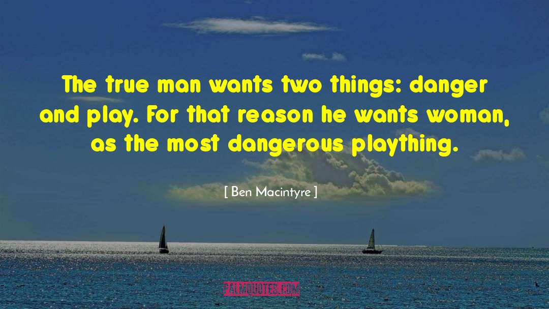 True Man quotes by Ben Macintyre