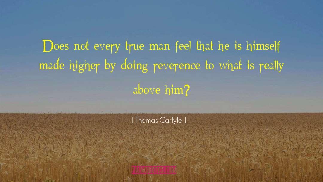 True Man quotes by Thomas Carlyle