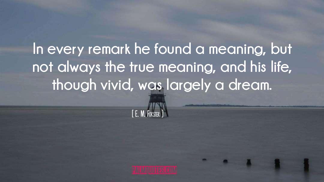 True Meaning quotes by E. M. Forster
