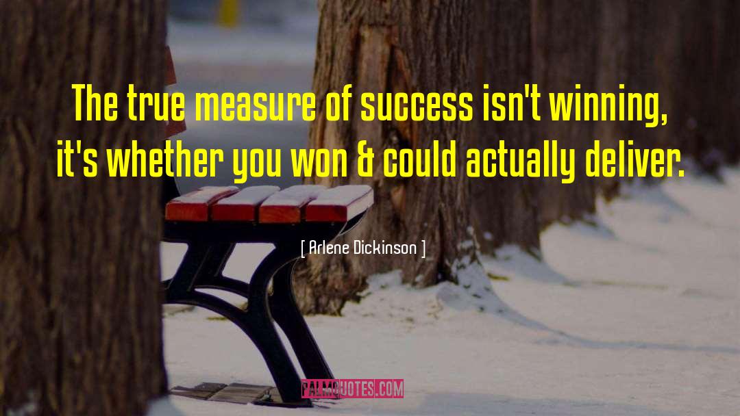 True Measure Of Success quotes by Arlene Dickinson
