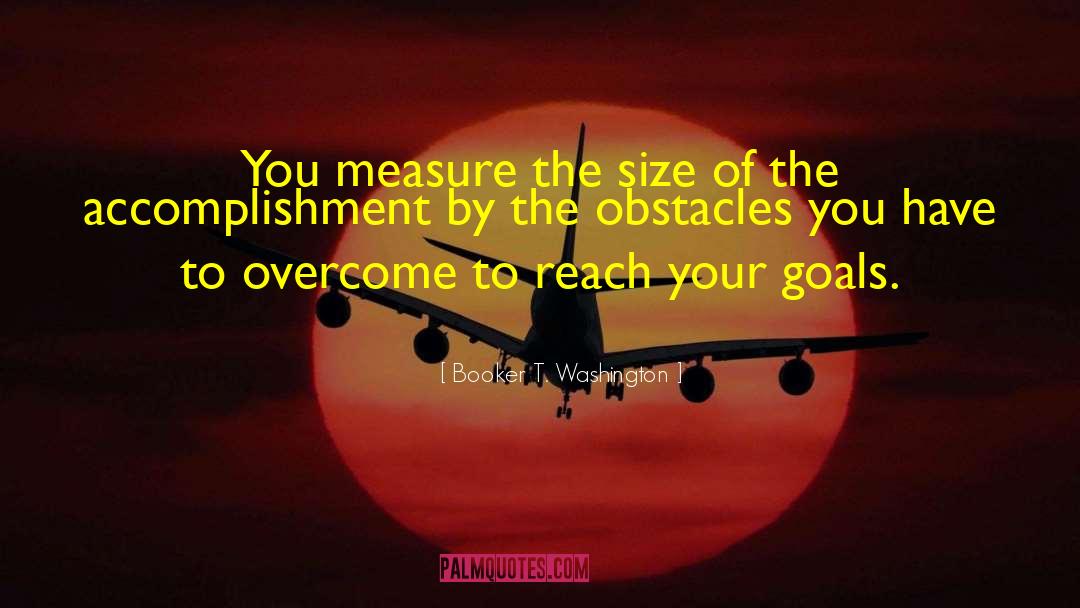 True Measure Of Success quotes by Booker T. Washington
